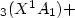 $_3(X^1A_1) +$