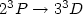 $2^3P\rightarrow 3^3D$