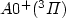 $A0^+(^3\Pi)$