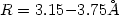 $R=3.15{-}3.75 { \AA}$