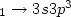 $_1 \rightarrow 3s3p^3$
