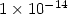 $1\times 10^{-14}$