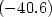 $(-40.6)$