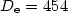 $D_{\rm e}=454$