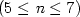 ${(5 \leq \textit{n} \leq 7)}$