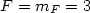 $ F=m_{F}=3$