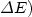 $\Delta E)$