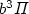 $b ^{3}\Pi$