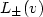 $L_{\pm}(v)$