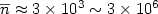 $\overline{n}\thickapprox 3\times 10^{3}\thicksim 3\times 10^{6}$