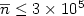 $\overline{n}\leq 3\times 10^{5}$