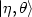 $\left| \eta ,\theta \right\rangle $