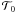 \hbox{${\cal T}_0$}