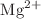 $$\hbox {Mg}^{{2+}}$$