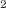 $$^2$$