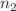 $$n_2$$