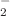 $$_2^-$$