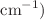 $$\hbox {cm}^{-1})$$