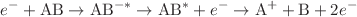 $$e^-+\text {AB}\rightarrow \text {AB}^{-*}\rightarrow \text {AB}^{*}+e^ -\rightarrow \text {A}^++\text {B}+2e^-$$