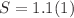 $$S=1.1(1)$$