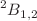$$^2B_{1,2}$$