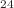 $$_{24}$$