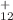 $$_{12}^+$$