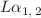 $$L\alpha _{1, \, 2}$$