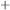 $${^+}$$