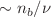 $$\sim n_{b} /\nu$$